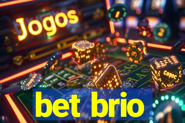 bet brio